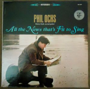 Phil Ochs - All The News That's Fit To Sing