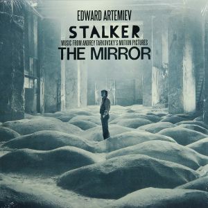 Edward Artemiev - Stalker / The Mirror - Music From Andrey Tarkovsky's Motion Pictures (2013)