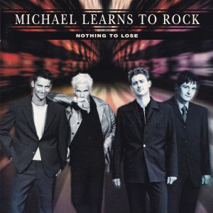 Michael Learns To Rock - Nothing To Lose (1997)