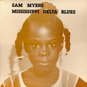 Sam Myers - Mississippi Delta Blues 