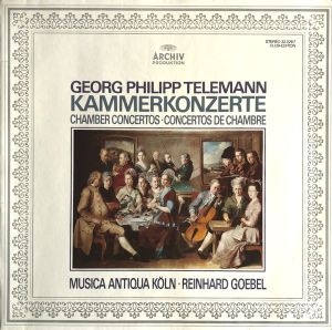 Georg Philipp Telemann / Musica Antiqua Köln / Reinhard Goebel - Kammerkonzerte / Chamber Concertos / Concertos De Chambre (1979)