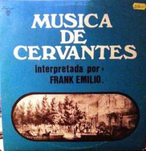 Frank Emilio - Musica De Cervantes (1962)
