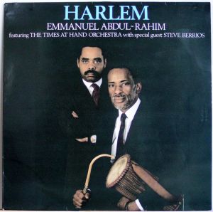 Emmanuel Abdul-Rahim / The Times At Hand Orchestra / Steve Berrios - Harlem (1988)