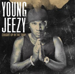 Young Jeezy - Caught Up In The Trap (2012)