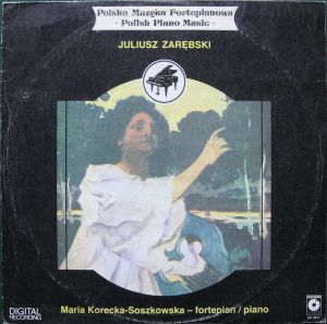 Juliusz Zarębski / Maria Korecka-Soszkowska - Polish Piano Music (1988)