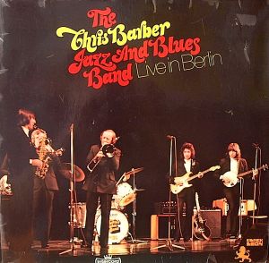 The Chris Barber Jazz And Blues Band - Live In Berlin (1973)