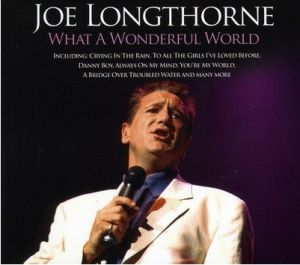 Joe Longthorne - What A Wonderful World (2006)