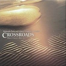 Raimonds Pauls / Liepaya Symphony Orchestra - Crossroads (Where Classics Meet Jazz) (2004)