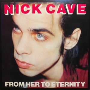 Nick Cave Featuring The Bad Seeds - From Her To Eternity (2014)