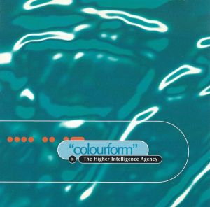 The Higher Intelligence Agency - Colourform (1993)