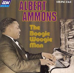 Albert Ammons - The Boogie Woogie Man (1999)