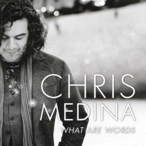 Chris Medina (2) - What Are Words (2011)