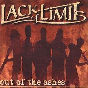 Lack Of Limits - Out Of The Ashes (2002)