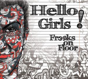 Freaks On Floor - Hello Girls! (2011)
