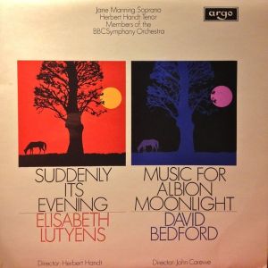 Elisabeth Lutyens / David Bedford - Suddenly It's Evening / Music For Albion Moonlight (1970)