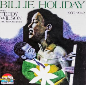 Billie Holiday / Teddy Wilson And His Orchestra - 1935-1942 (1989)