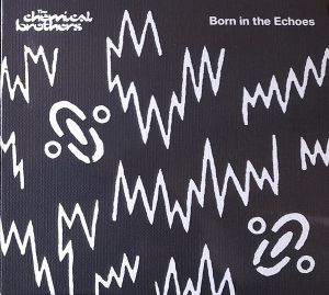 The Chemical Brothers - Born In The Echoes (2015)