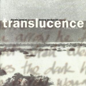 Derek Jarman / Donna McKevitt - Translucence (A Song Cycle) (1998)