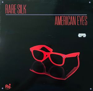 Rare Silk - American Eyes (1985)