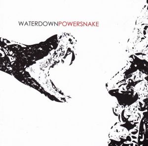 Waterdown - Powersnake (2008)