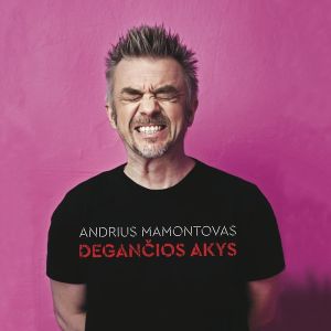 Andrius Mamontovas - Degančios Akys (2015)