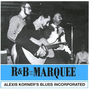 Alexis Korner's Blues Incorporated - R & B From The Marquee (2015)
