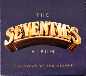 Various - The Seventies Album - The Album Of The Decade (2015)