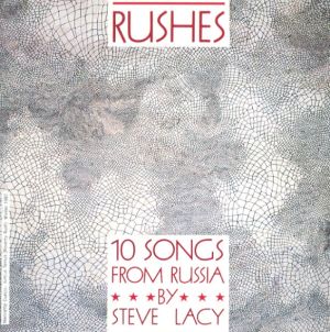 Steve Lacy - Rushes - 10 Songs From Russia (1990)