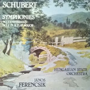 János Ferencsik / Schubert / Hungarian State Orchestra - Symphonies: No. 8 "Unfinished" / No. 5 In B Flat Major (1979)