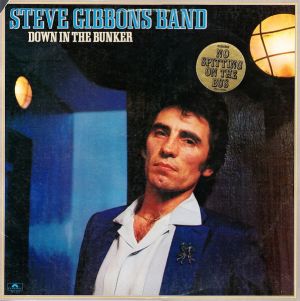 Steve Gibbons Band - Down In The Bunker (1978)