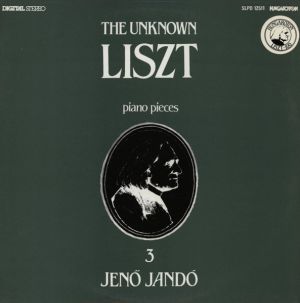 Liszt / Jenő Jandó - The Unknown Liszt - Piano Pieces 3 (1986)