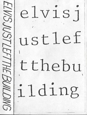Elvis Just Left The Building - Live At The Slaughterhouse Scum-Party June 90 (1990)