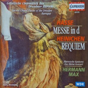 Hasse / Heinichen / Hermann Max / Rheinische Kantorei / Das Kleine Konzert - Hasse / Messe in D - Heinichen / Requiem (Sacred Choral Pieces Of The Dresden Baroque) (1998)