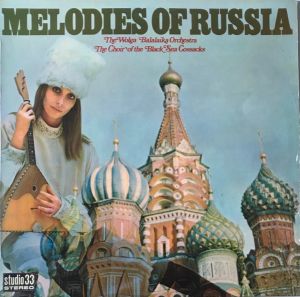 The Wolga Balalaika Orchestra / The Choir Of The Black Sea Cossacks / Michael Minsk - Melodies Of Russia