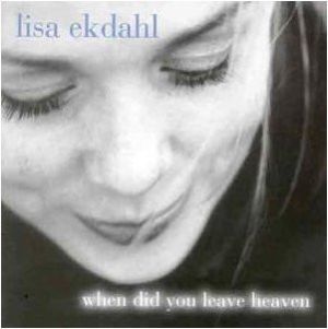 Lisa Ekdahl / Peter Nordahl Trio - When Did You Leave Heaven (1998)