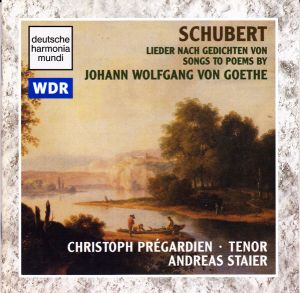Schubert / Christoph Prégardien / Andreas Staier - Songs To Poems By Johann Wolfgang Goethe (1995)