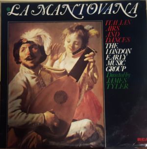 The London Early Music Group / James Tyler - La Mantovana - Aire E Danze Italiane Del Primo Barocco (1978)