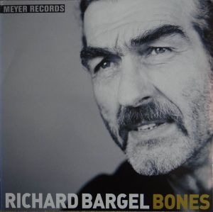 Richard Bargel - Bones (2006)