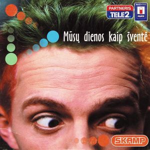 Skamp - Mūsų Dienos Kaip Šventė (2002)