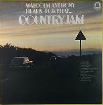 Malcolm Anthony (2) - Heads For That Country Jam (1972)
