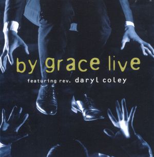 By Grace / Rev. Daryl Coley - Live (1997)